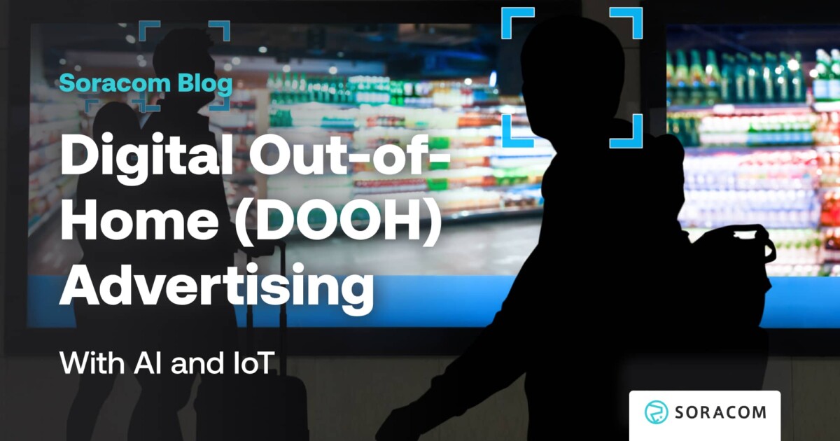 Changing Digital OutofHome (DOOH) Advertising with AI & IoT