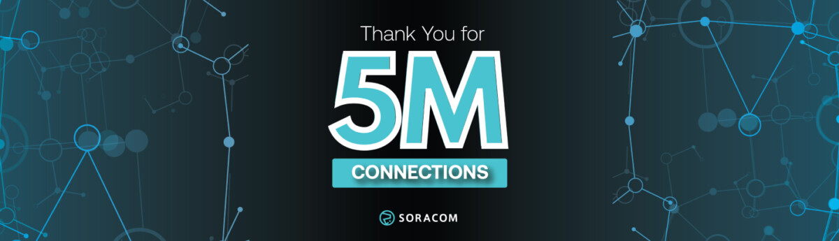 Soracom Exceeds 5 Million Connections for IoT Devices Worldwide