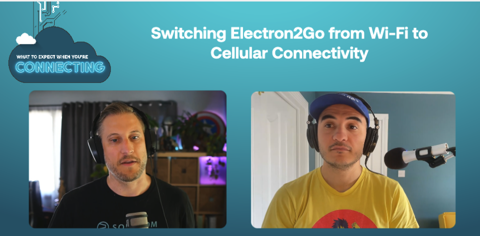 Electron-to-go podcast, WiFI to Cellular Connectivity,