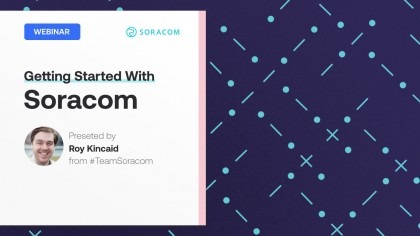 Getting Started With Soracom – A Complete Guide For IoT Devs