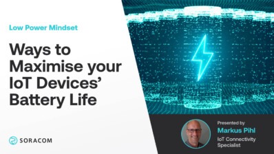 LOW POWER MINDSET: Ways to Maximise your IoT Devices’ Battery Life
